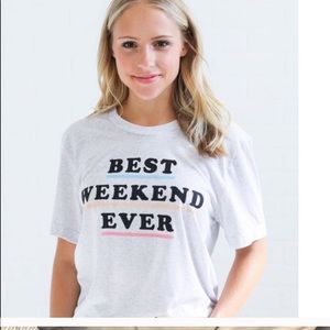 Best weekend ever t shirt